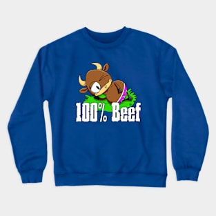 100% Beef Crewneck Sweatshirt